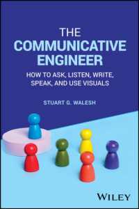 The Communicative Engineer : How to Ask, Listen, Write, Speak, and Use Visuals