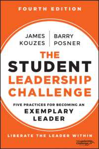 The Student Leadership Challenge : Five Practices for Becoming an Exemplary Leader (J-b Leadership Challenge: Kouzes/posner) （4TH）