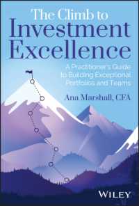 The Climb to Investment Excellence : A Practitioner's Guide to Building Exceptional Portfolios and Teams