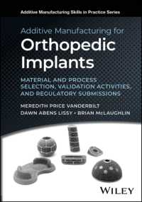 Additive Manufacturing for Orthopedic Implants : Material and Process Selection, Validation Activities, and Regulatory Submissions (Additive Manufacturing Skills in Practice.)