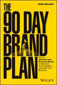 The 90 Day Brand Plan : How to Unleash Your Personal Brand to Dominate the Competition and Scale Your Business