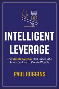 Intelligent Leverage : The Simple System That Successful Investors Use to Create Wealth