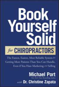 Book Yourself Solid for Chiropractors : The Fastest, Easiest, Most Reliable System for Getting More Patients than You Can Handle, Even If You Hate Marketing and Selling
