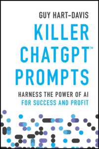Killer ChatGPT Prompts : Harness the Power of AI for Success and Profit