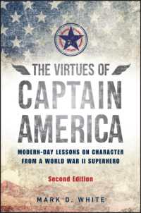 The Virtues of Captain America : Modern-Day Lessons on Character from a World War II Superhero （2ND）