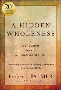A Hidden Wholeness : The Journey toward an Undivided Life, 20th Anniversary Edition （2ND）