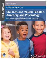 看護・医療職のための小児・青年解剖・生理学の基礎（第３版）<br>Fundamentals of Children and Young People's Anatomy and Physiology : For Nursing and Healthcare Students (Fundamentals) （3RD）