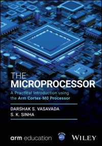 The Microprocessor : A Practical Introduction using the Arm Cortex-M0 Processor (Wiley-arm Professional Computing and Electrical Engineering Series)
