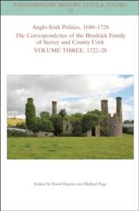 Anglo-Irish Politics, 1680-1728: the Correspondence of the Brodrick Family of Surrey and County Cork, Volume 3 : 1714 - 22 (Parliamentary History Book Series)