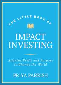 The Little Book of Impact Investing : Aligning Profit and Purpose to Change the World (Little Books. Big Profits)