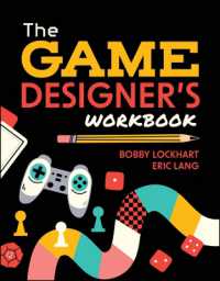 The Game Designer's Workbook : Hands-on Tools, Exercises, Walkthroughs, and Resources for New Game Designers