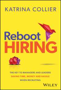 Reboot Hiring : The Key to Managers and Leaders Saving Time, Money and Hassle When Recruiting