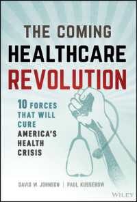The Coming Healthcare Revolution : The 10 Forces That Will Cure America's Health Crisis