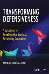 Exploring Defensiveness : A Guidebook of Theory and Action