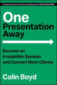 One Presentation Away : Become an Irresistible Speaker and Convert More Clients