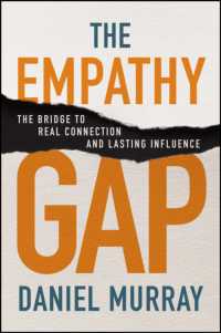 The Empathy Gap : The Bridge to Real Connection and Lasting Influence
