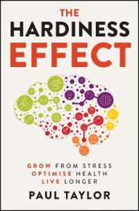 The Hardiness Effect : Grow from Stress, Optimise Health, Live Longer