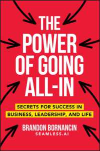 The Power of Going All-In : Secrets for Success in Business, Leadership, and Life