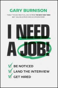 I Need a Job! : Be Noticed. Land the Interview. Get Hired. （2ND）