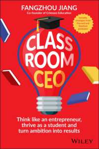 Classroom CEO : Think Like an Entrepreneur, Thrive as a Student and Turn Ambition into Results