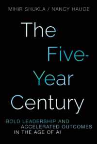 The Five-Year Century : Mastering Accelerated Outcomes in the Age of AI and Bold Leadership