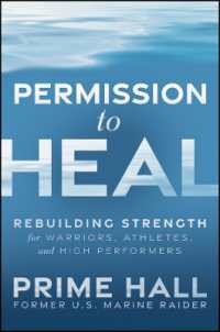 Permission to Heal : Rebuilding Strength for Warriors, Athletes, and High Performers