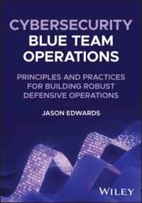 Cybersecurity Blue Team Operations : Principles and Practices for Building Robust Defensive Operations