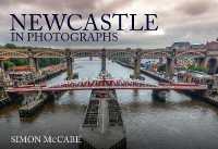 Newcastle in Photographs (In Photographs)