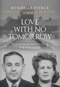 Love with No Tomorrow : Tales of Romance during the Holocaust