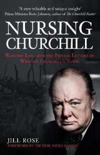 Nursing Churchill : Wartime Life from the Private Letters of Winston Churchill's Nurse