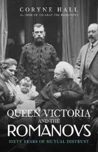 Queen Victoria and the Romanovs : Sixty Years of Mutual Distrust