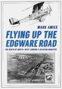 Flying up the Edgware Road : The Birth of North-West London's Aviation Industry