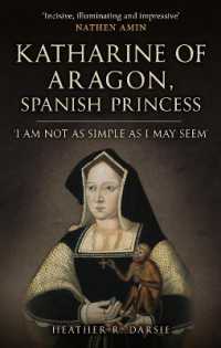 Katharine of Aragon, Spanish Princess : 'I am not as Simple as I May Seem'