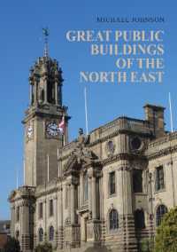 Great Public Buildings of the North East : The Town Halls and Civic Centres of the North-East England