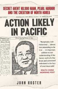 Action Likely in Pacific : Secret Agent Kilsoo Haan, Pearl Harbor and the Creation of North Korea