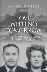 Love with No Tomorrow : Tales of Romance during the Holocaust