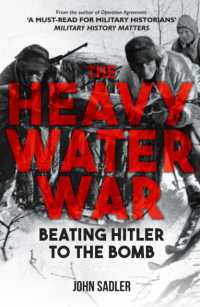 The Heavy Water War : Beating Hitler to the Bomb