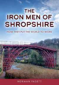 The Iron Men of Shropshire : How They Put the World to Work
