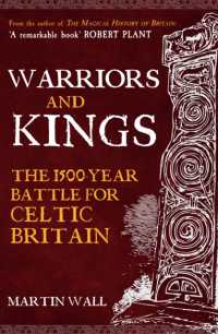 Warriors and Kings : The 1500-Year Battle for Celtic Britain