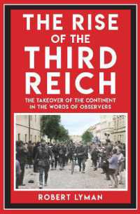 The Rise of the Third Reich : The Takeover of the Continent in the Words of Observers