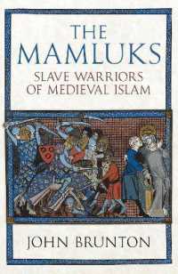 The Mamluks : Slave Warriors of Medieval Islam