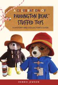 A Celebration of Paddington Bear™ Stuffed Toys : A History and Collector's Guide