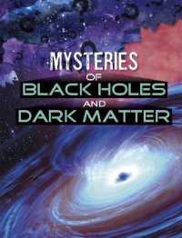 Mysteries of Black Holes and Dark Matter (Solving Space's Mysteries)