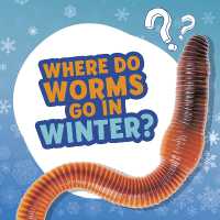 Where Do Worms Go in Winter? (Amazing Animal Q&as)