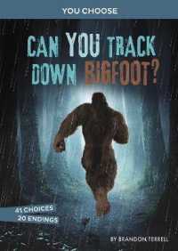 Can You Track Down Bigfoot? : An Interactive Monster Hunt (You Choose: Monster Hunter)