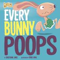 Every Bunny Poops (Hello Genius) （Board Book）