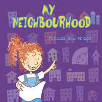 My Neighbourhood : Places and Faces (All about Me)