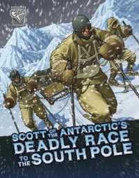 Scott of the Antarctic's Deadly Race to the South Pole (Deadly Expeditions)