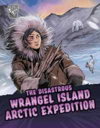 The Disastrous Wrangel Island Arctic Expedition (Deadly Expeditions)