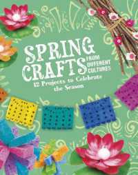 Spring Crafts from Different Cultures : 12 Projects to Celebrate the Season (Multicultural Seasonal Crafts)